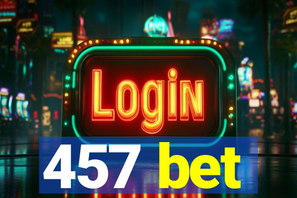 457 bet